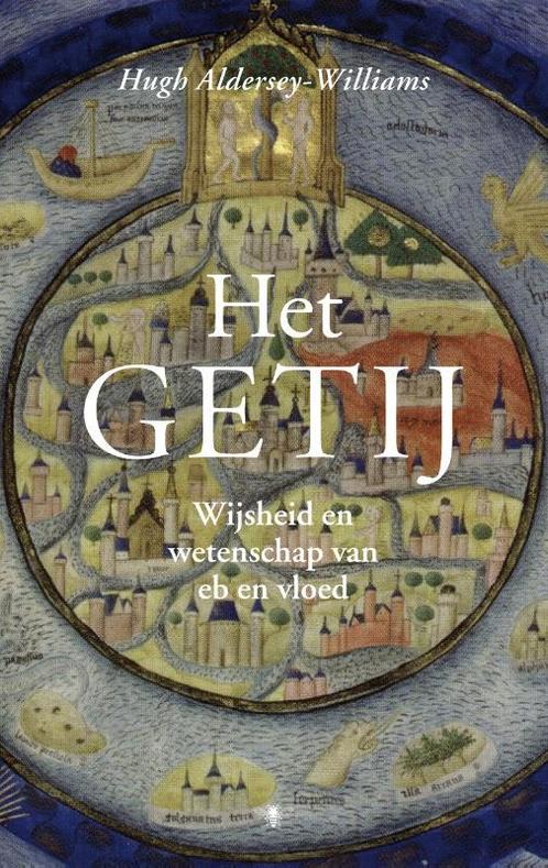 Het getij 9789023435778 Hugh Aldersey-Williams, Boeken, Literatuur, Zo goed als nieuw, Verzenden