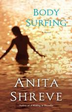Body Surfing 9780316059855, Boeken, Anita Shreve, Zo goed als nieuw, Verzenden