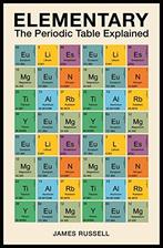 Elementary: The Periodic Table Explained, Russell, James M., Zo goed als nieuw, James M. Russell, Verzenden