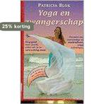 Yoga en zwangerschap 9789022982068 P. Blok, Verzenden, P. Blok