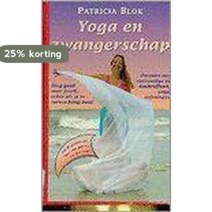 Yoga en zwangerschap 9789022982068 P. Blok, Livres, Ésotérisme & Spiritualité, Envoi