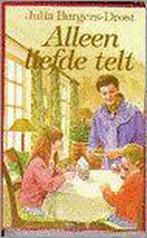 Alleen Liefde Telt 9789021055510, Boeken, Streekboeken en Streekromans, Gelezen, Julia Burgers-Drost, Verzenden