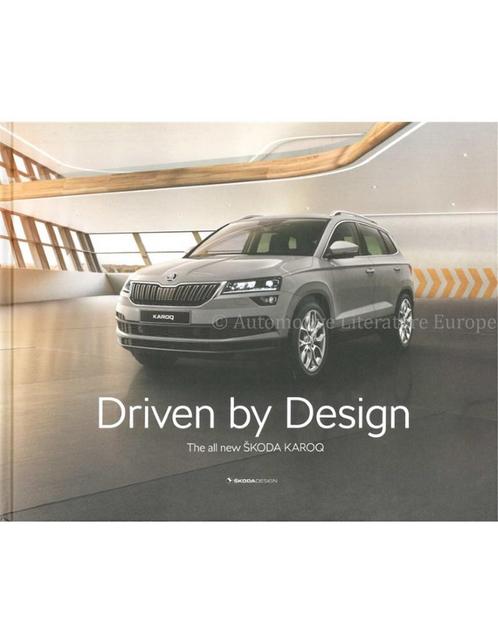 DRIVEN BY DESIGN, THE ALL NEW SKODA KAROQ, Livres, Autos | Livres