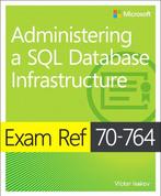 Exam Ref 70764 Administering a SQL Database Infrastructure, Boeken, Verzenden, Gelezen, Victor Isakov