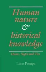 Human Nature and Historical Knowledge: Hume, Hegel and Vico,, Pompa, Leon, Zo goed als nieuw, Verzenden