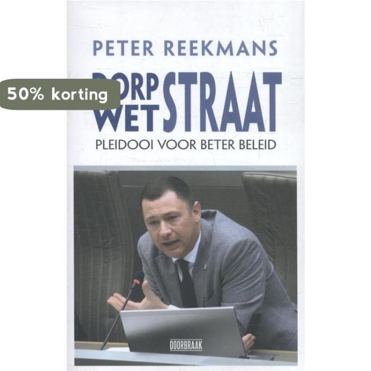 Dorpstraat - Wetstraat 9789082567359 Peter Reekmans, Livres, Politique & Société, Envoi