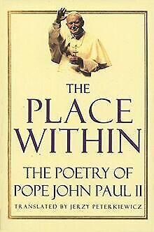 The Place Within: The Poetry of Pope John Paul II v...  Book, Livres, Livres Autre, Envoi
