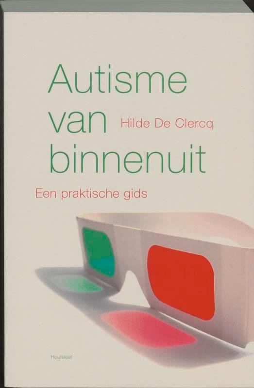 Autisme van binnen uit 9789052408439 Hilde De Clercq, Boeken, Gezondheid, Dieet en Voeding, Gelezen, Verzenden