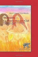 Shamanka : La Dame Arc-en-Ciel von Labyris, Ishara,...  Book, Verzenden