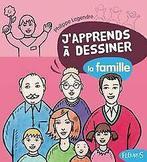 Dessiner la Famille  Legendre/Philippe  Book, Legendre/Philippe, Verzenden
