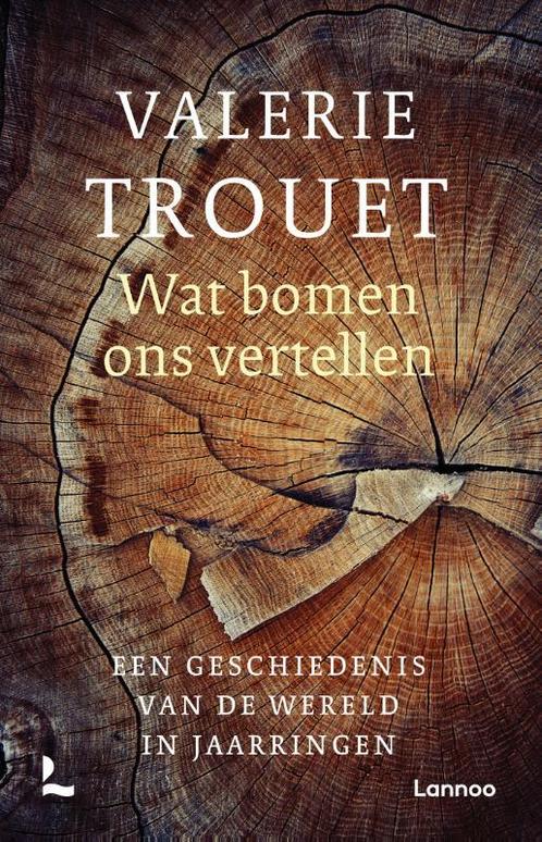 Wat bomen ons vertellen 9789401466752 Valerie Trouet, Boeken, Geschiedenis | Wereld, Zo goed als nieuw, Verzenden