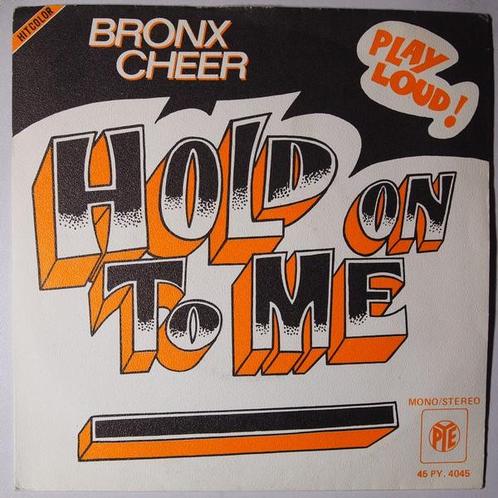 Bronx Cheer - Hold on to me - Single, Cd's en Dvd's, Vinyl Singles, Single, Gebruikt, 7 inch, Pop