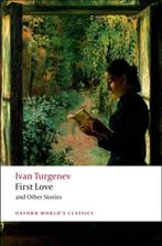 First Love & Other Stories 9780199540402 ivan turgenev, Verzenden, Gelezen, Ivan turgenev