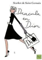 Dracula en Dior  Scarlett de Saint-Germain  Book, Scarlett de Saint-Germain, Verzenden