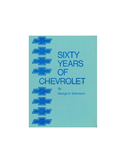 SIXTY YEARS OF CHEVROLET - GEORGE H. DAMMANN - BOEK, Livres, Autos | Livres, Enlèvement ou Envoi