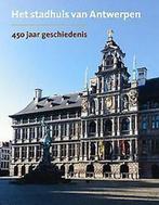 Het stadhuis van Antwerpen 9789053253861, Verzenden, Gelezen