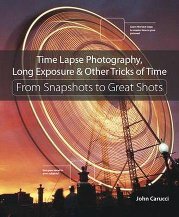 Time Lapse Photography Long Exposure 9780134429083, Verzenden, John Carucci