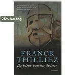 De kleur van het duister 9789021802657 Franck Thilliez, Livres, Verzenden, Franck Thilliez