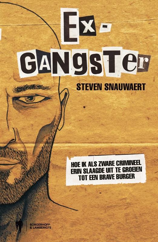 Ex-gangster 9789089314550 Steven Snauwaert, Boeken, Literatuur, Gelezen, Verzenden
