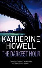 The Darkest Hour 9780330462402 Katherine Howell, Verzenden, Katherine Howell