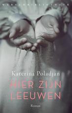 Hier zijn leeuwen 9789028451070 Katerina Poladjan, Boeken, Verzenden, Zo goed als nieuw, Katerina Poladjan