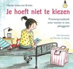 Je hoeft niet te kiezen 9789033833472, Verzenden, Zo goed als nieuw, Nieske Selles-ten Brink