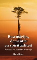 Bewustzijn, dementie en spiritualiteit 9789089542168, Boeken, Esoterie en Spiritualiteit, Gelezen, Hans Siepel, Verzenden
