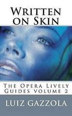 Gazzola, Luiz : Written on Skin: The Opera Lively Guides, Gelezen, Luiz Gazzola, Verzenden