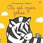 Où est mon zèbre  - Les tout-doux Usborne  Watt, Fiona  Book, Verzenden, Watt, Fiona