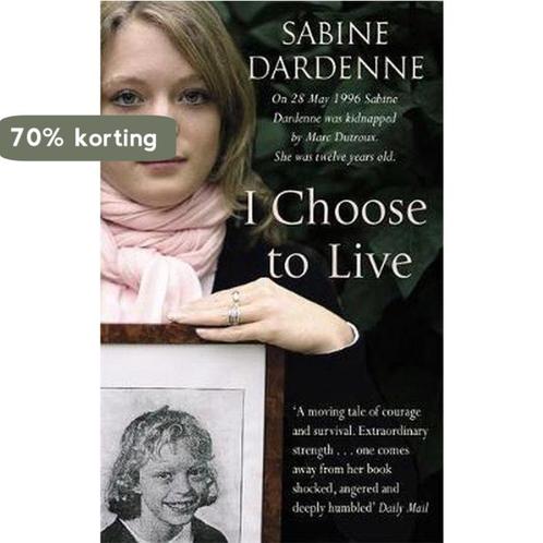 I Choose to Live 9781844082681 Sabine Dardenne, Boeken, Overige Boeken, Zo goed als nieuw, Verzenden