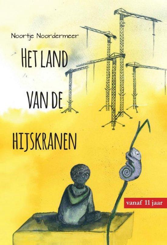Het land van de hijskranen 9789464499414 Noortje Noordermeer, Boeken, Kinderboeken | Jeugd | 13 jaar en ouder, Gelezen, Verzenden