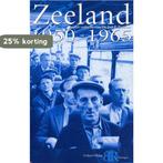 Zeeland 1950-1965 9789074576567 J. Zwemer, Verzenden, Gelezen, J. Zwemer