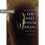 Een heel nieuw orgel 9789021400778 Ad Zuiderent, Boeken, Verzenden, Zo goed als nieuw, Ad Zuiderent