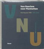 Van Haarlem tot Manhattan 9789085060093 G.J. Johannes, Verzenden, Zo goed als nieuw, G.J. Johannes