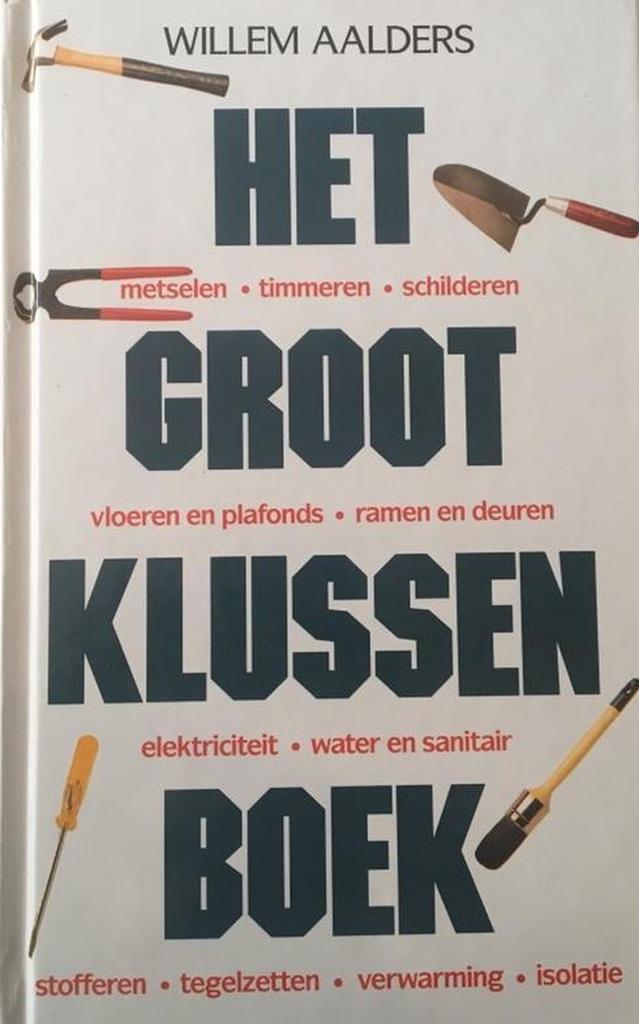 Het groot klussenboek 9789041001023 W. Aalders, Boeken, Hobby en Vrije tijd, Gelezen, Verzenden