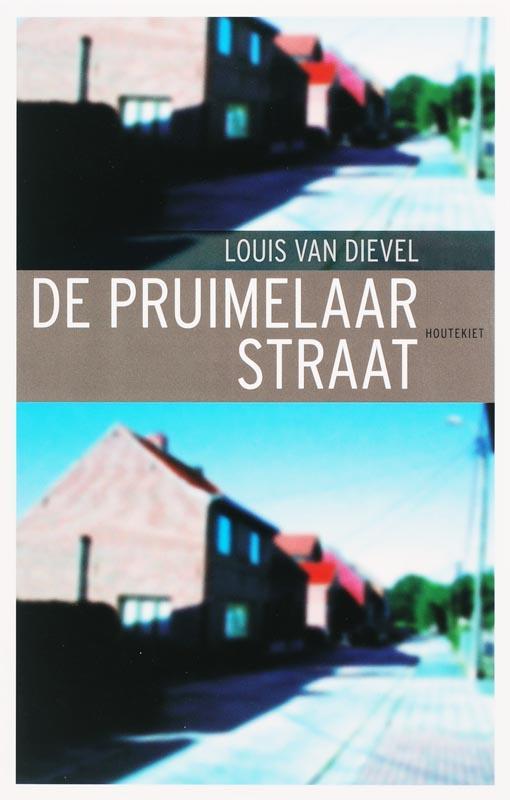 De Pruimelaarstraat 9789052408859 Louis van Dievel, Boeken, Romans, Gelezen, Verzenden