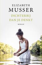 Dichterbij dan je denkt 9789029725323 Elizabeth Musser, Verzenden, Zo goed als nieuw, Elizabeth Musser