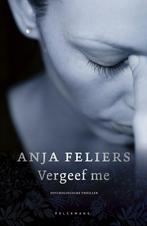 Vergeef me / Kathleen Verlinden / 4 9789463830034, Boeken, Verzenden, Gelezen, Anja Feliers