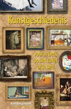 Kunstgeschiedenis voor in bed, op het toilet of in bad, Boeken, Verzenden, Zo goed als nieuw, Kim Bergshoeff