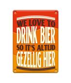 Metalen Bord We Love To Drink Beer, Verzenden