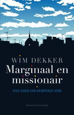 Marginaal en missionair 9789023925637, Livres, Religion & Théologie, Wim Dekker, Verzenden