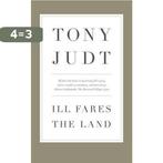 Ill Fares The Land 9781846143595 Tony Judt, Boeken, Verzenden, Gelezen, Tony Judt