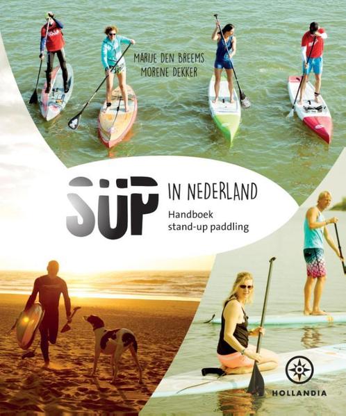 SUP in Nederland 9789064105999, Livres, Livres de sport, Envoi