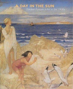 A day in the sun: outdoor pursuits in Art in the 1930s, Livres, Langue | Anglais, Envoi
