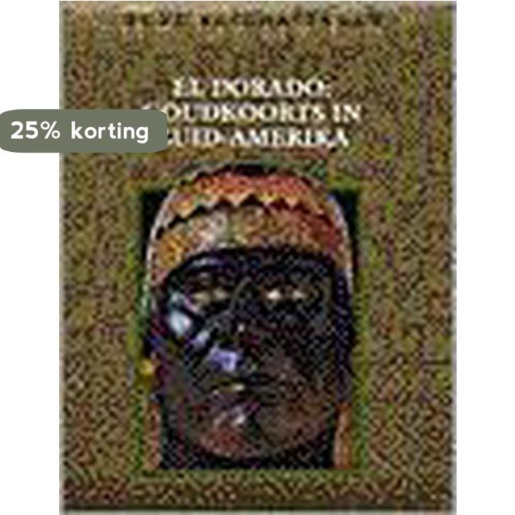 El Dorado: goudkoorts in Zuid-Amerika / Oude beschavingen, Livres, Histoire mondiale, Envoi