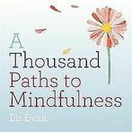 A Thousand Paths to Mindfulness (1000 Paths) von De...  Book