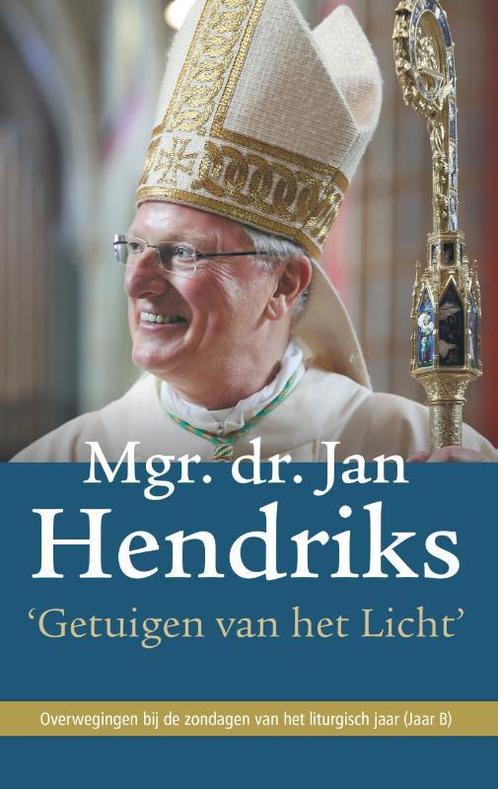 Getuigen van het Licht 9789493161429 Jan Hendriks, Boeken, Godsdienst en Theologie, Zo goed als nieuw, Verzenden