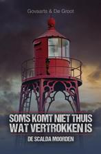 Soms komt niet thuis wat vertrokken is / De Scalda Moorden, Verzenden, Zo goed als nieuw, Jos Govaarts