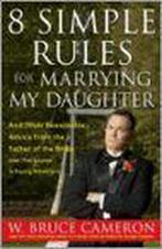 8 Simple Rules for Marrying My Daughter 9781416558910, Gelezen, W. Bruce Cameron, Verzenden