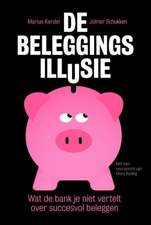De beleggingsillusie 9789491845185 Jolmer Schukken, Boeken, Economie, Management en Marketing, Zo goed als nieuw, Verzenden